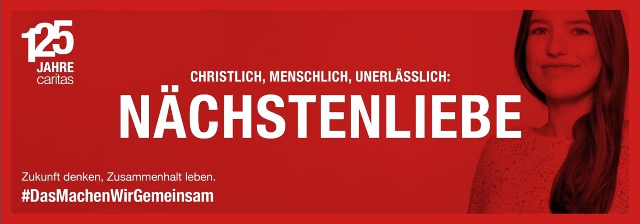 Christlich, Menschlich, Unerlässlich. Nächstenliebe.